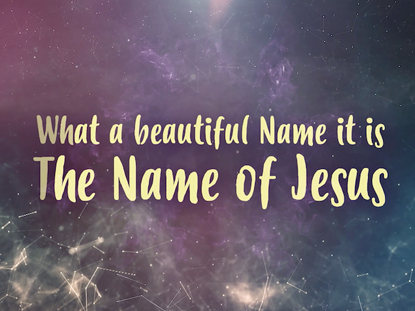 What A Beautiful Name It Is Julie Warrick